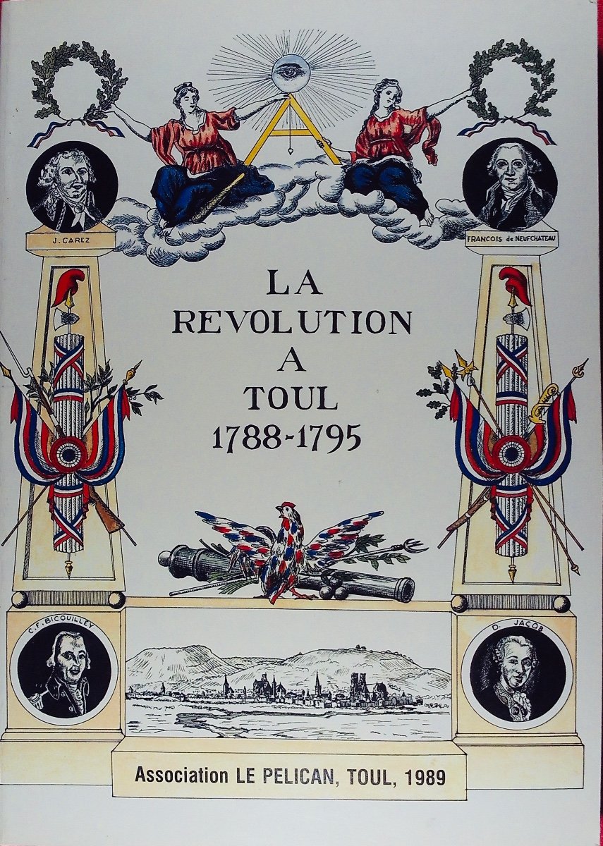 The Revolution In Toul 1788-1795. Le Pelican Association, 1989; Folio, Publisher's Cardboard.