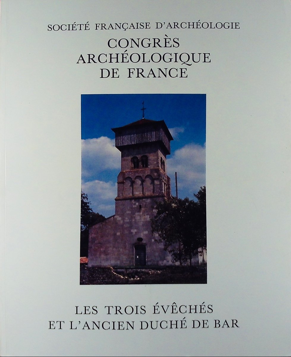 Congrès archéologique de France. Les trois évêchés et l'ancien duché de Bar. 1995, broché.