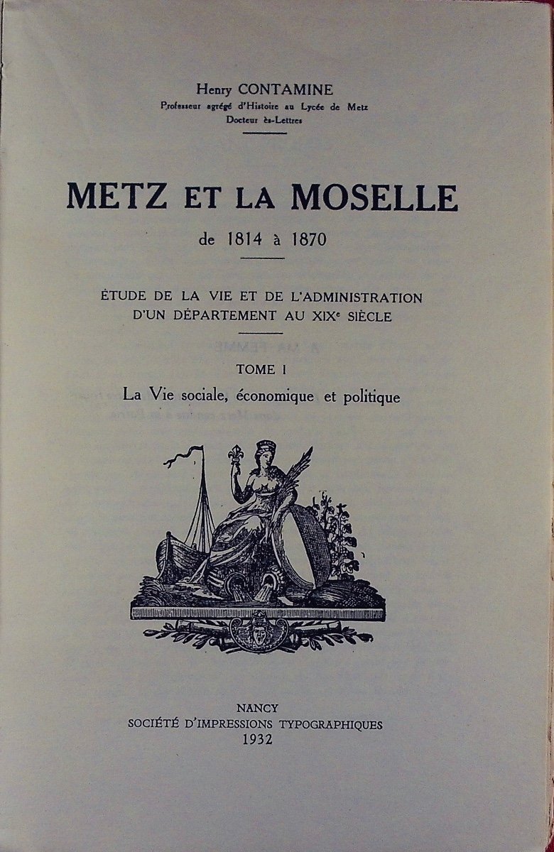 CONTAMINE (Henri) - Metz et la Moselle de 1814 à 1870. Nancy, 1932, 2 volumes.-photo-3