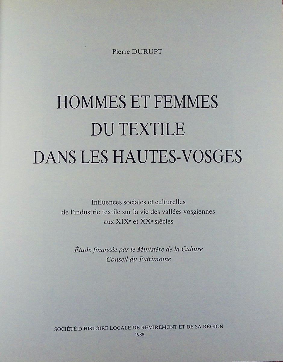 DURUPT (Pierre) - Hommes et femmes du textile dans les Hautes-Vosges. Remiremont, 1988.-photo-3