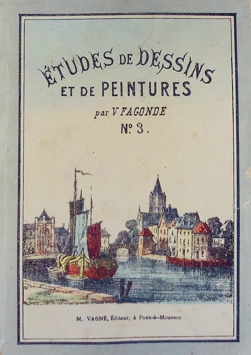 FAGONDE - Études de dessins et de peintures, n°3. Pont-à-Mousson, M. Vagné, vers 1840, broché.