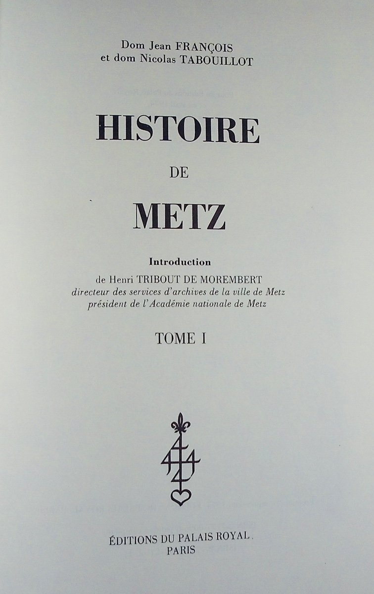 François And Tabouillot - History Of Metz. éditions Du Palais Royal, 1974, Reissue.-photo-3