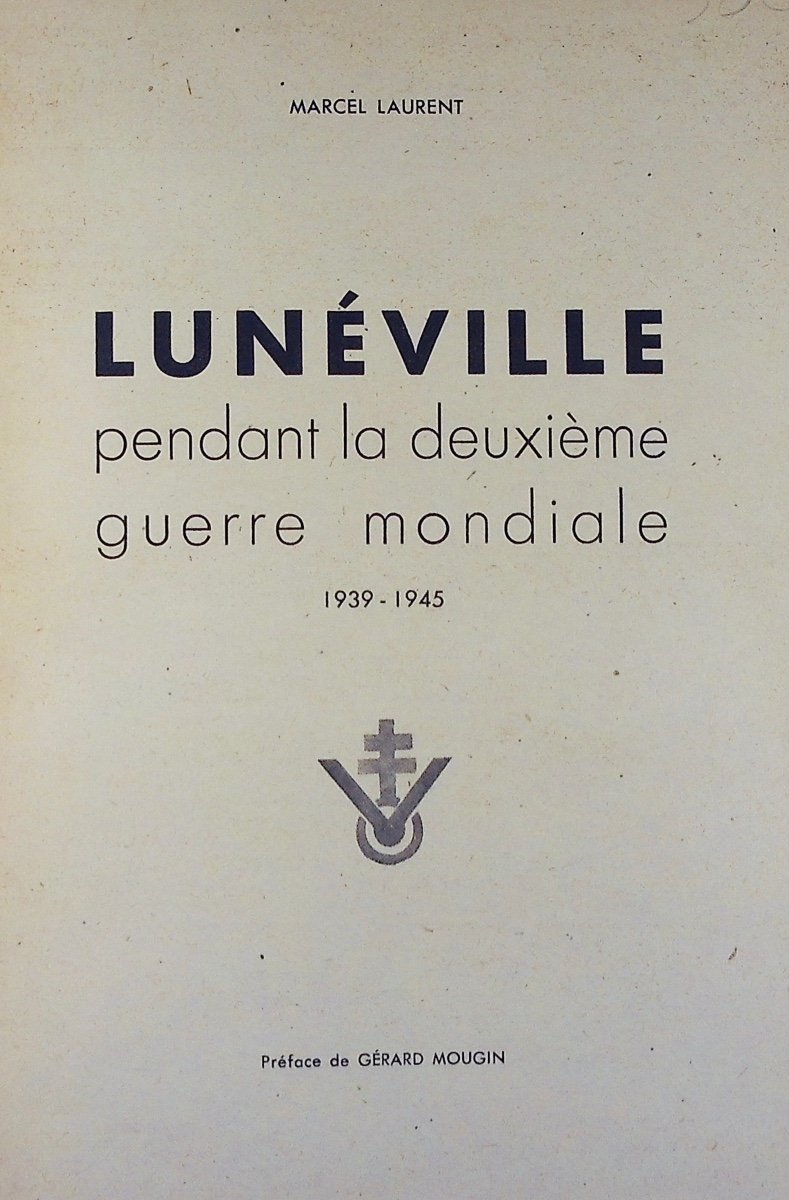 LAURENT (Marcel) - Lunéville pendant la deuxième guerre mondiale 1939-1945. Vers 1950, broché.-photo-2