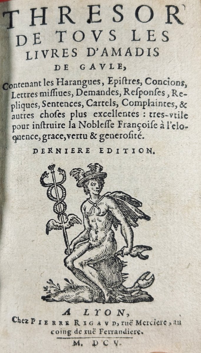 [MONTALVO (Garci Rodriguez de)] - Thrésor de tous les livres d'Amadis de Gaule. Rigaud, 1605.