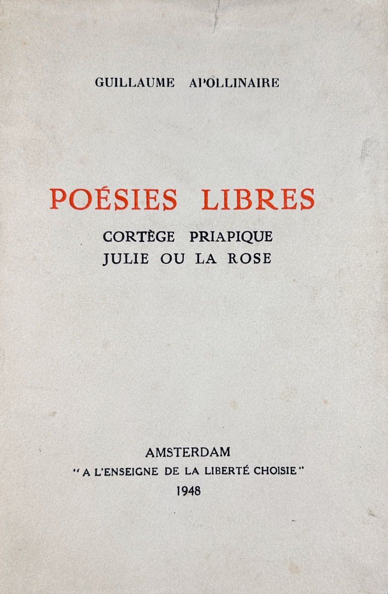 APOLLINAIRE (Guillaume) - Poèsies libres : Cortège priapique, Julie ou la rose. 1948, broché.