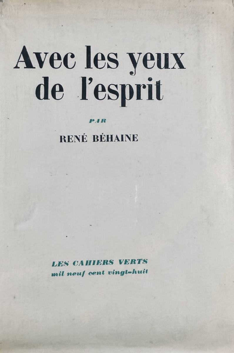 BEHAINE (René) - Avec les yeux de l'esprit. Grasset, 1928, exemplaire numéroté, broché.