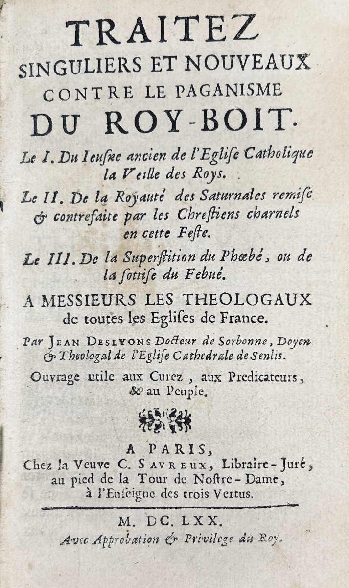 Deslyons - Singular And New Treatises Against The Paganism Of King Boit. Widow Saveux, 1670.