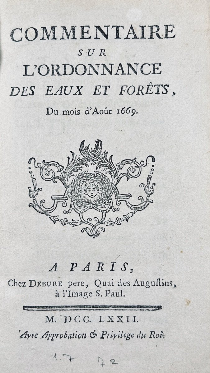 [DROIT] - Commentaire sur l'ordonnance des eaux et forêts du mois d'Aout 1669. Débute, 1772.