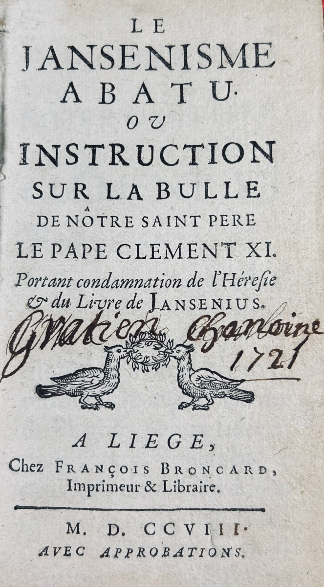 [jansenism] - Jansenism Defeated, Instruction On The Bull Of Our Holy Father The Pope. 1708.
