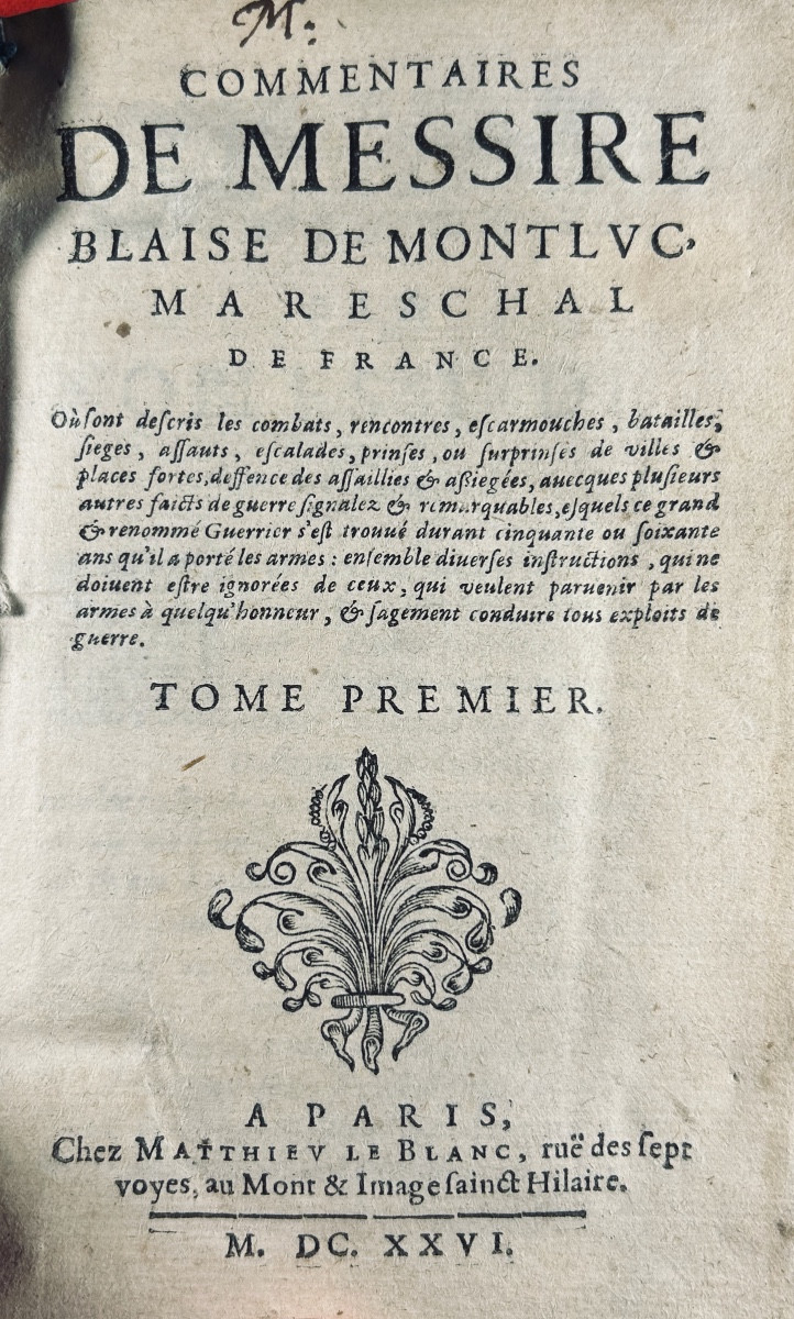 MONTLUC - Commentaires de messire Blaise de Montluc Maréchal de France. 1626, reliure en vélin.