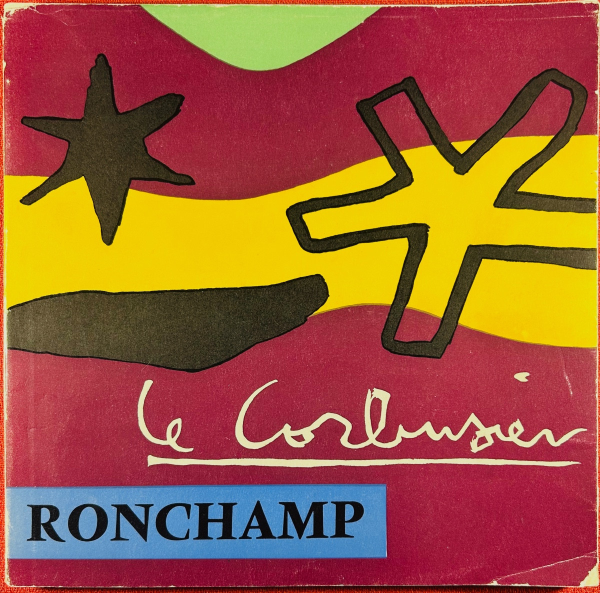 LE CORBUSIER - Chapelle N.-D. du haut à Ronchamp. Les Cahiers Forces Vives, 1957, broché.
