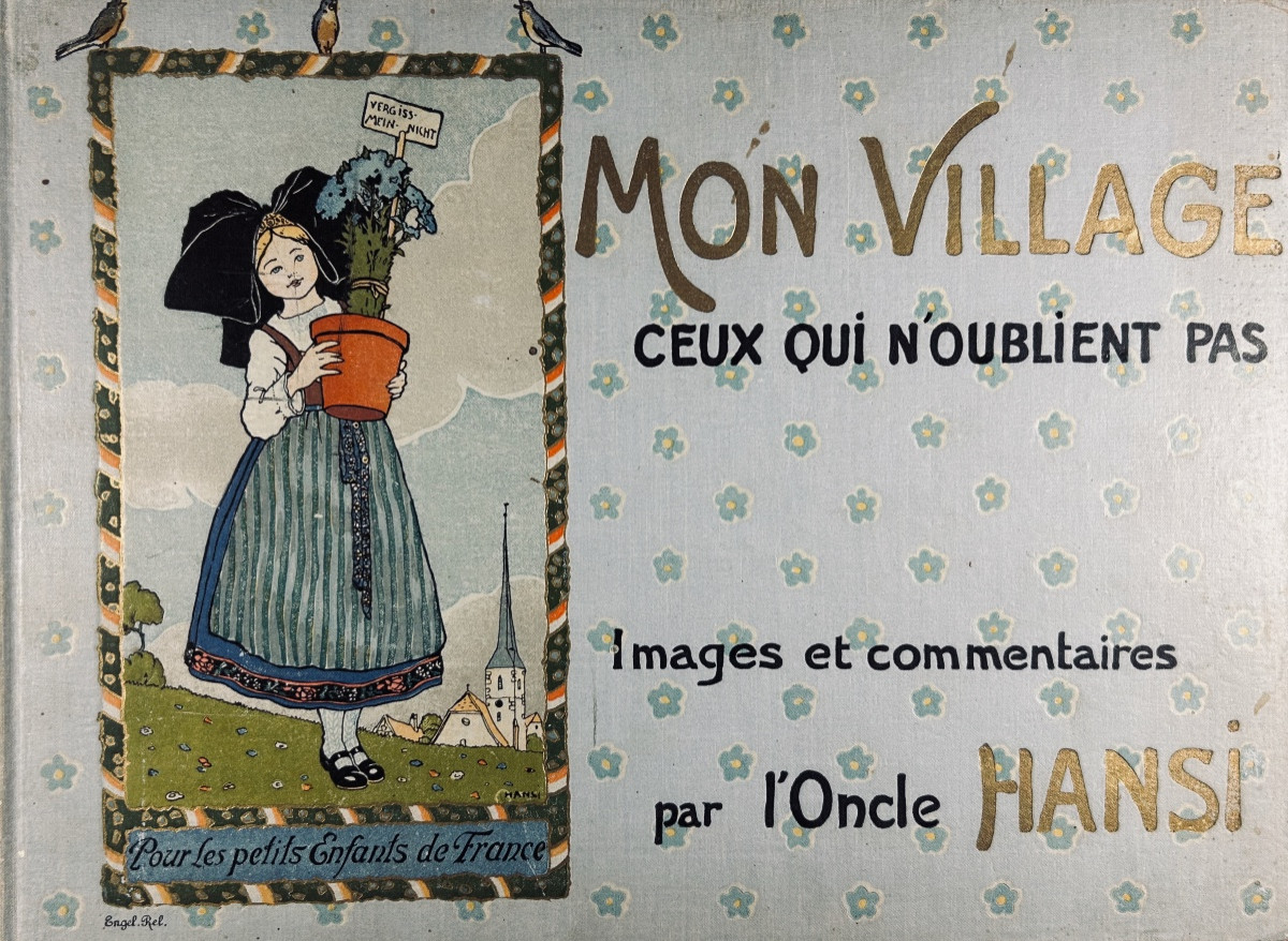 HANSI (Jean-Jacques Waltz "dit") - Mon village. Ceux qui n'oublient pas. Floury, 1910. 