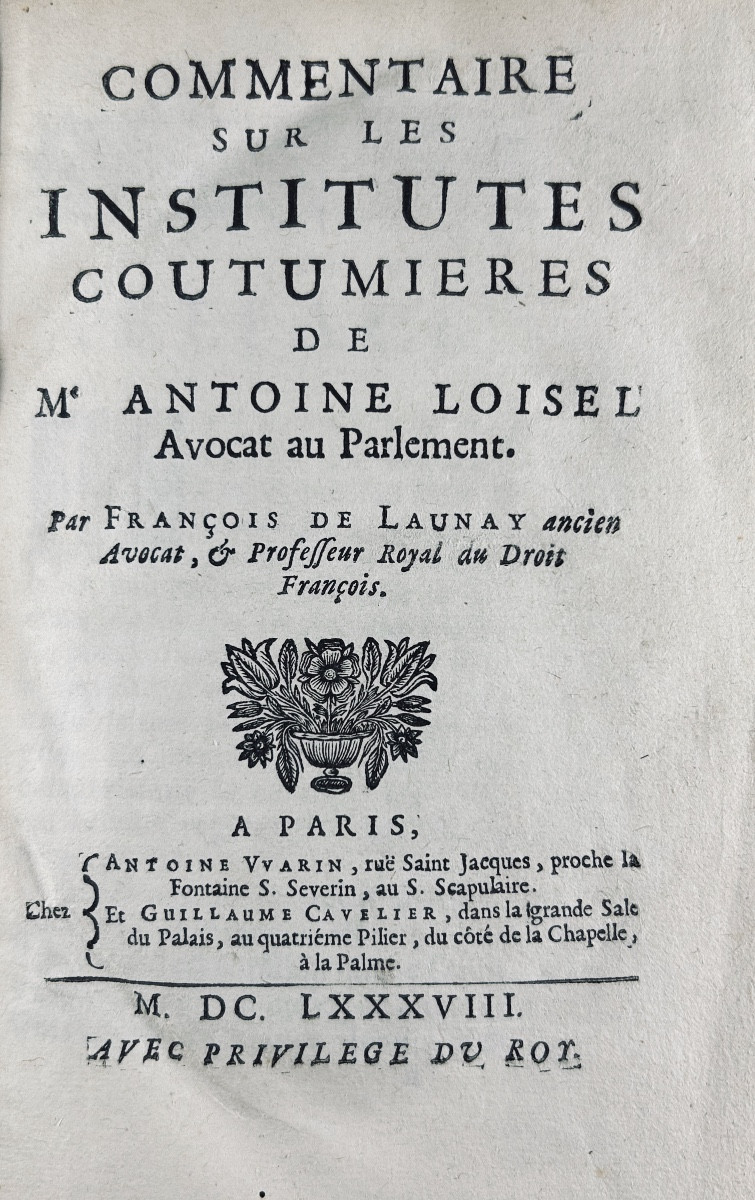 [DROIT] - LAUNAY (François de) - Commentaire sur les institutes coutumiers. 1688.