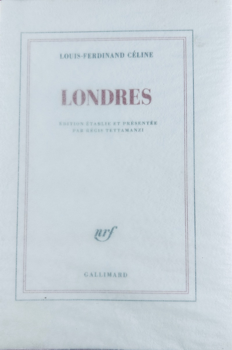 CÉLINE (Louis-Ferdinand) - Londres. Gallimard, 2022, édition originale, exemplaire numéroté.