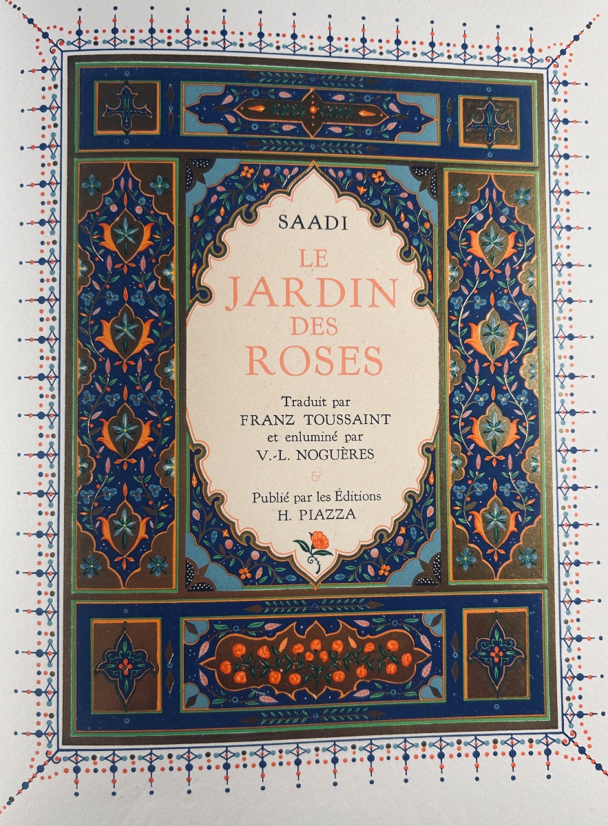 [noguères] - Saadi - The Rose Garden. éditions Piazza, 1959. A Copy Numbered On Vellum.