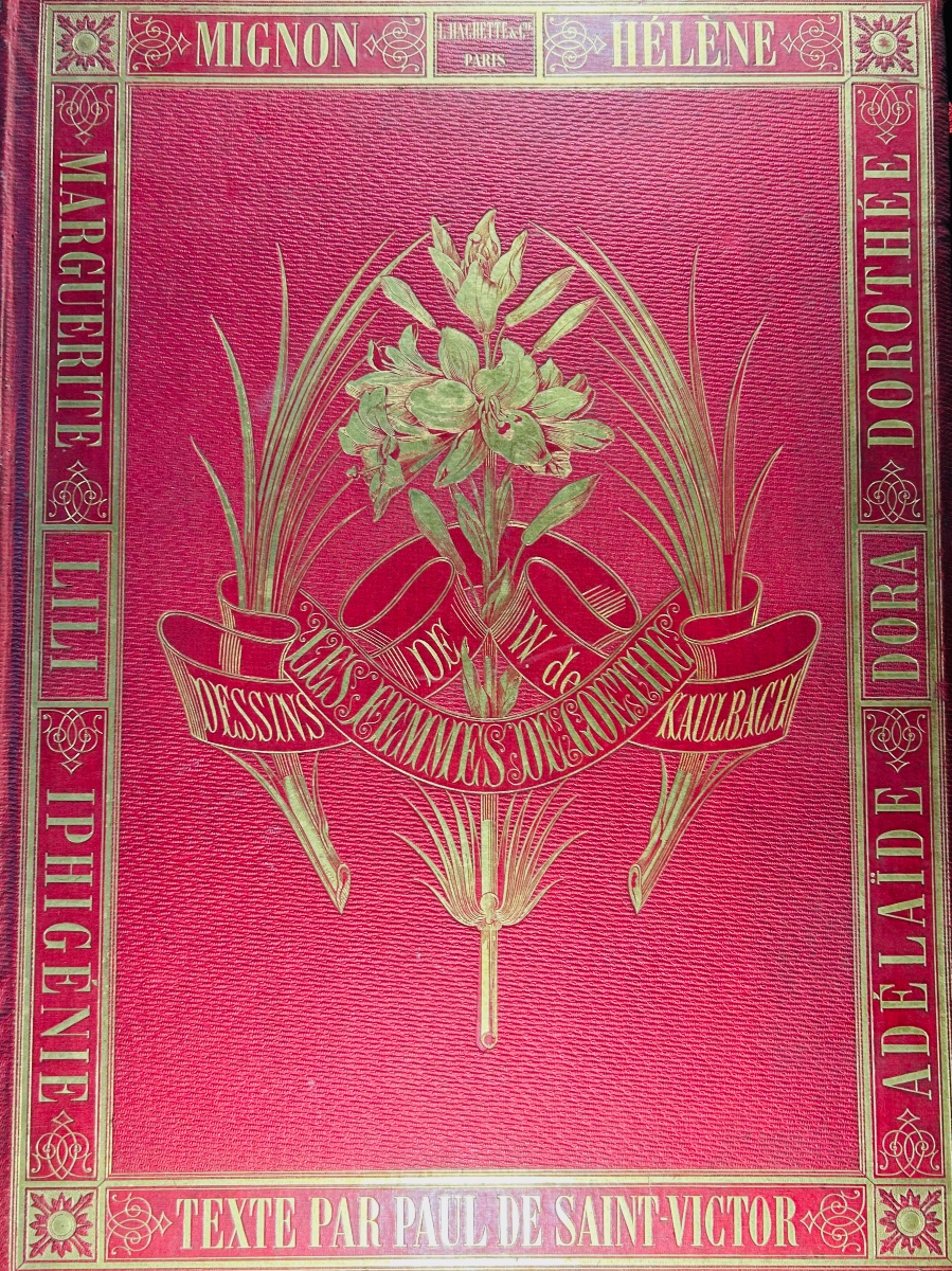 Saint-victor & Kaulbach - Goethe's Women. Hachette, 1870. Publisher's Hardcover. -photo-2