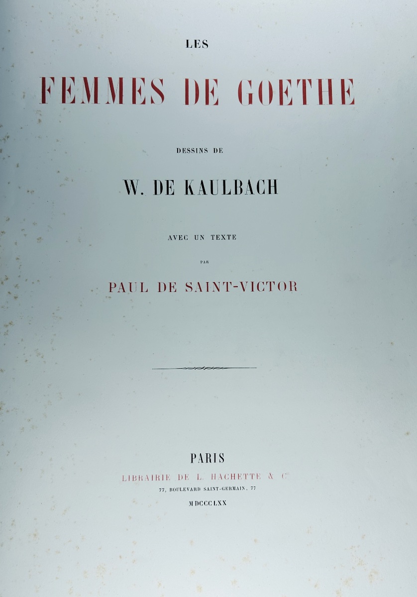 Saint-victor & Kaulbach - Goethe's Women. Hachette, 1870. Publisher's Hardcover. -photo-8