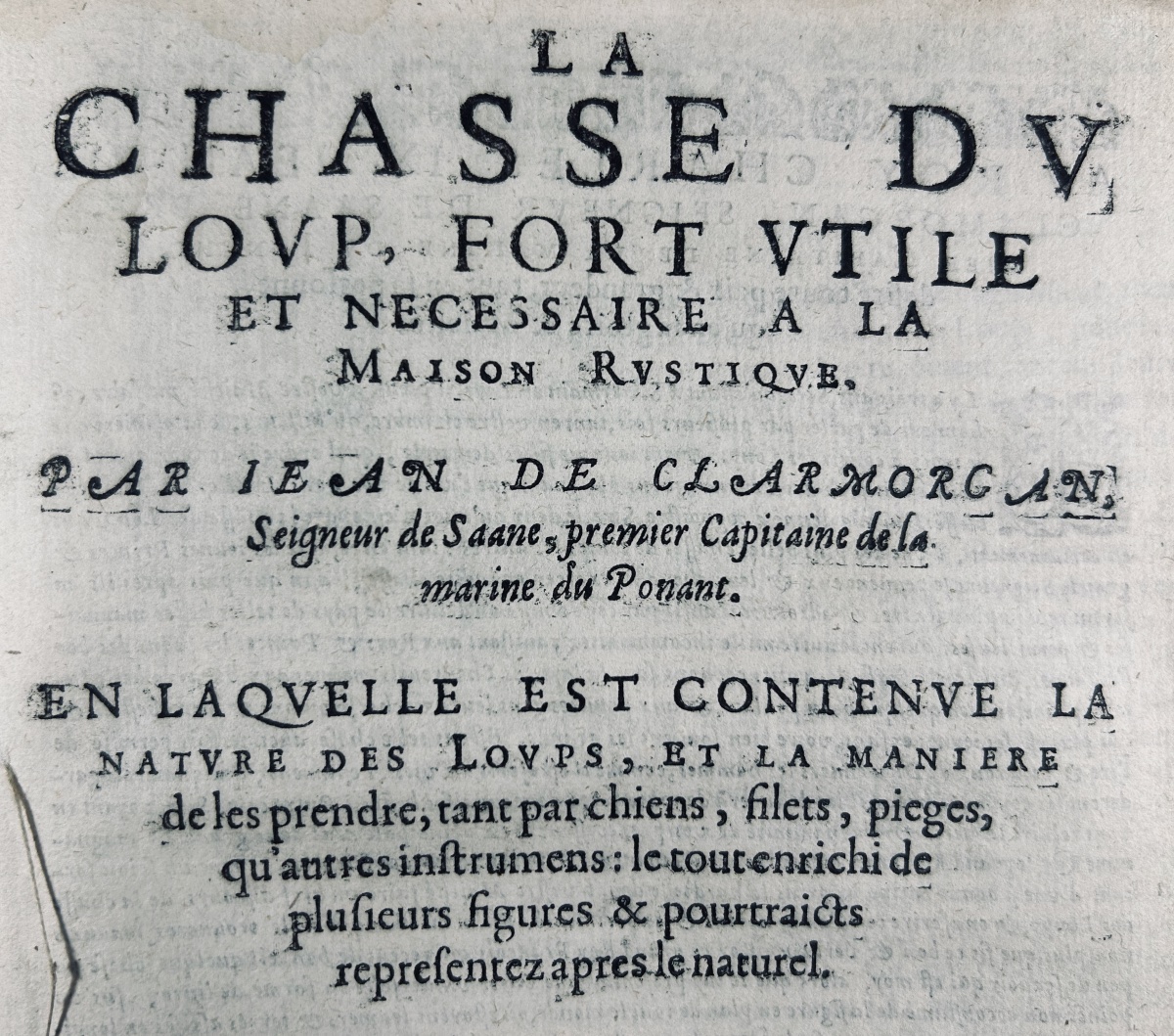 CLARMORGAN (Jean de) - La chasse du loup, fort utile et nécessaire. Rouen, Gevffroy, 1620.-photo-4