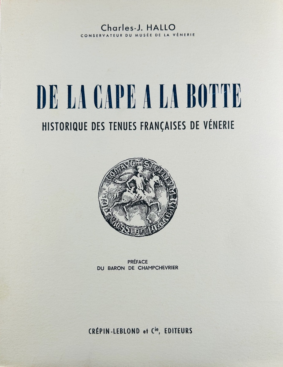 HALLO (Charles-J.) - De la cape à la botte. Historique des tenues française de vénerie. 1951.-photo-2
