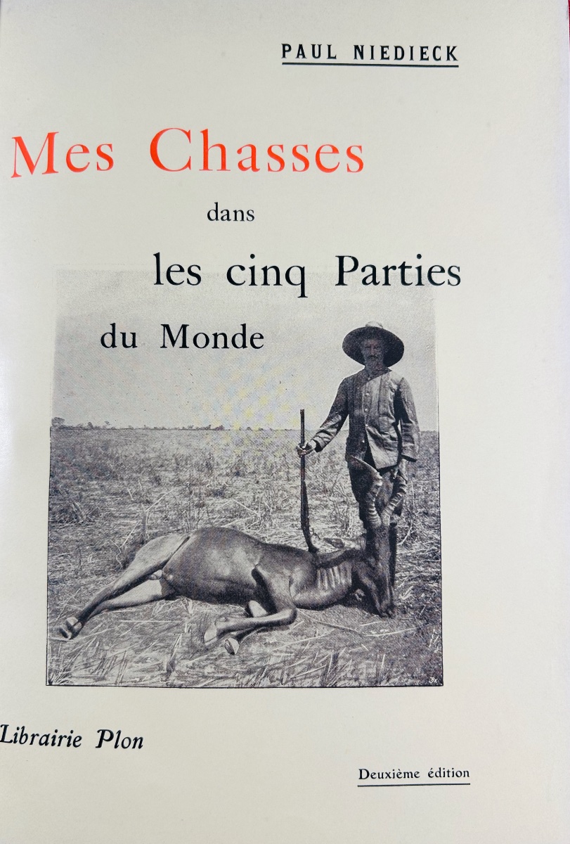 NIEDIECK (Paul) - Mes chasses dans les cinq parties du monde. Plon, 1907, cartonnage d'éditeur.