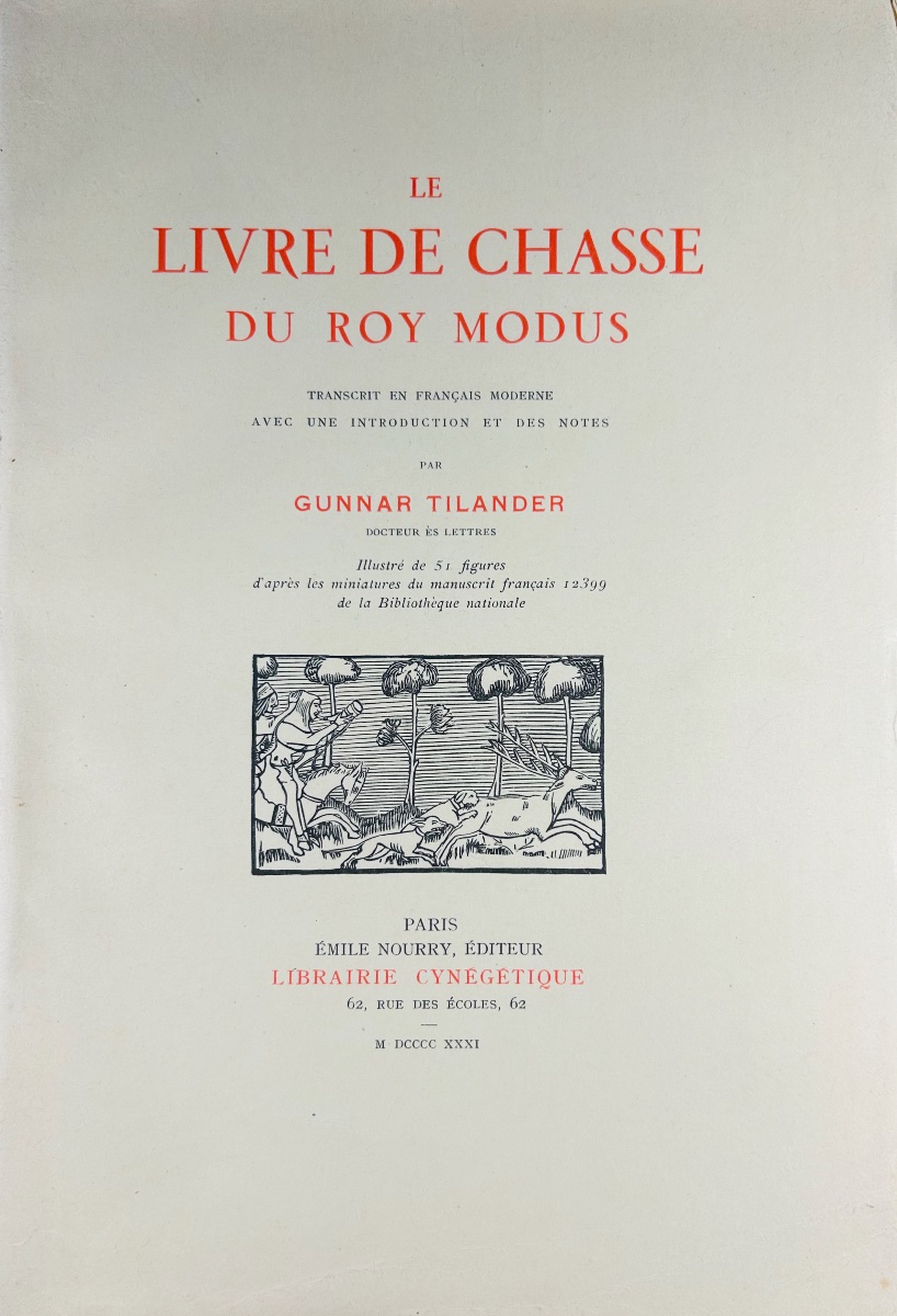 Tilander (gunnar) - King Modus's Hunting Book. émile Nourry, Librairie Cynégétique, 1931.