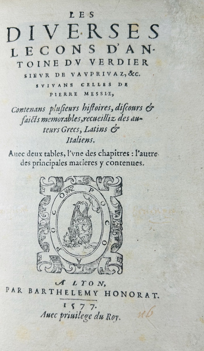 Verdier & Messie (pierre) - The Various Lessons Of Anoine Pierre Du Verdier. Lyon, 1577.