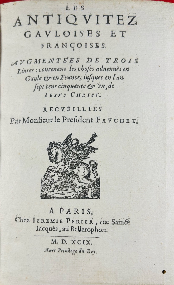 FAUCHET - Les antiquités gauloises et françoises. Chez Jérémie Perier, 1599. Reliure ancienne.-photo-2
