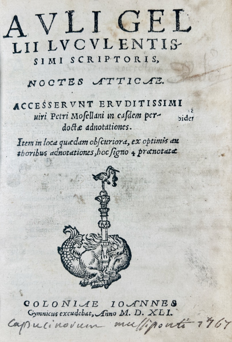 GELLE (Aulu) - Auli Gellii luctulentissimi scriptoris noctes atticae. Chez Gymnich, 1541.