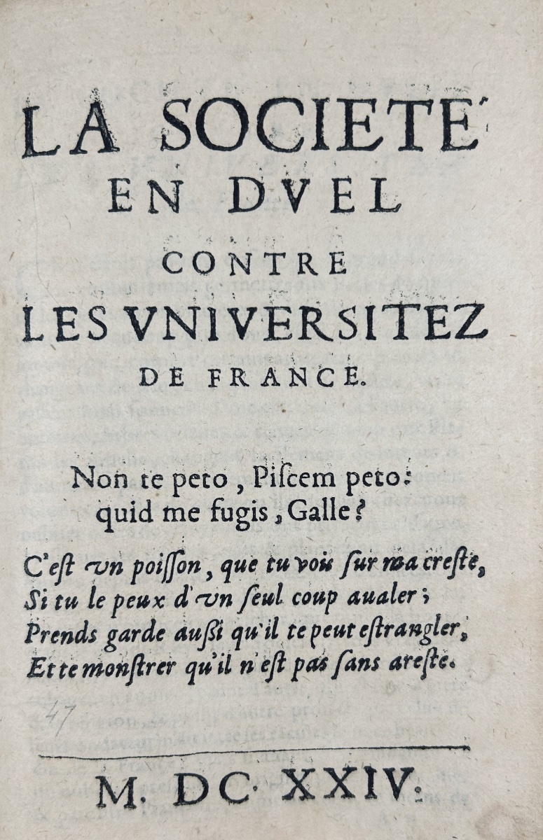 [PAMPHLET] - La société en duel contre les universitez de France. S.l., s.e., 1624, relié.