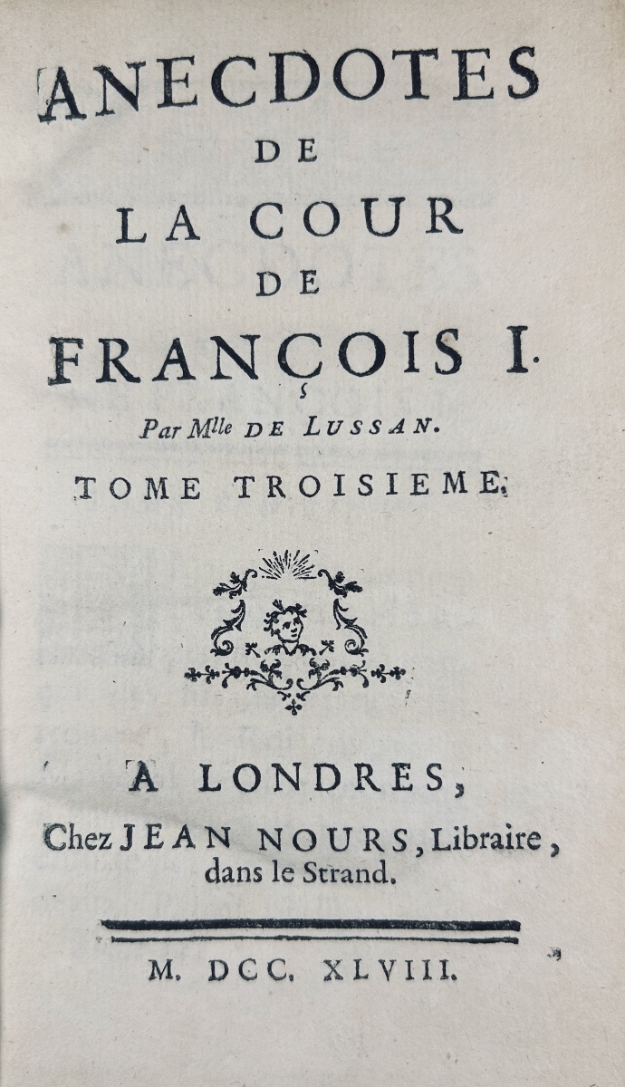 LUSSAN ( Marguerite de) - Anecdotes de la cour de François I. Chez Nourse, 1748, 3 volumes.-photo-5