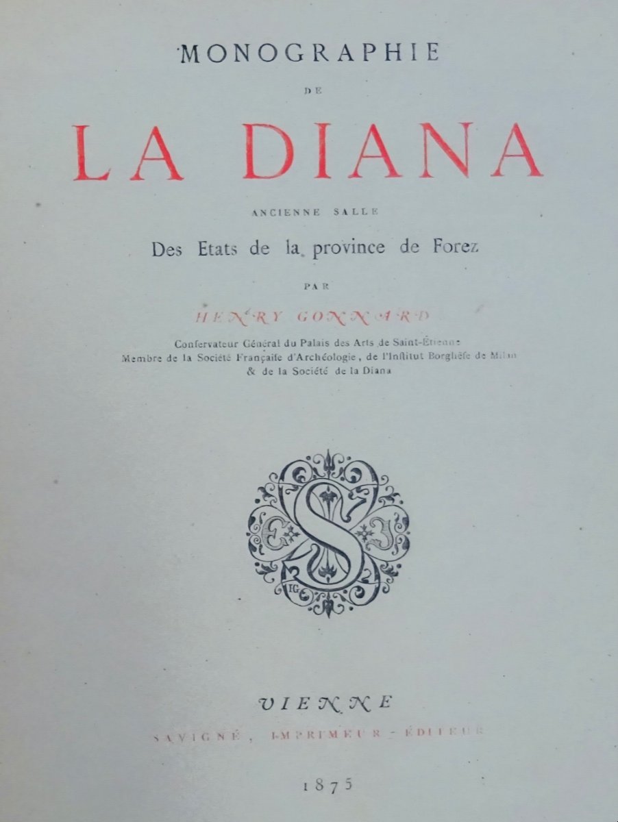 GONNARD (Henry) - Monographie de La Diana, ancienne salle des états de Forez. 1875.