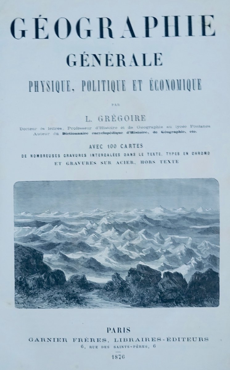 GRÉGOIRE - Géographie générale physique, politique et économique. 1876.
