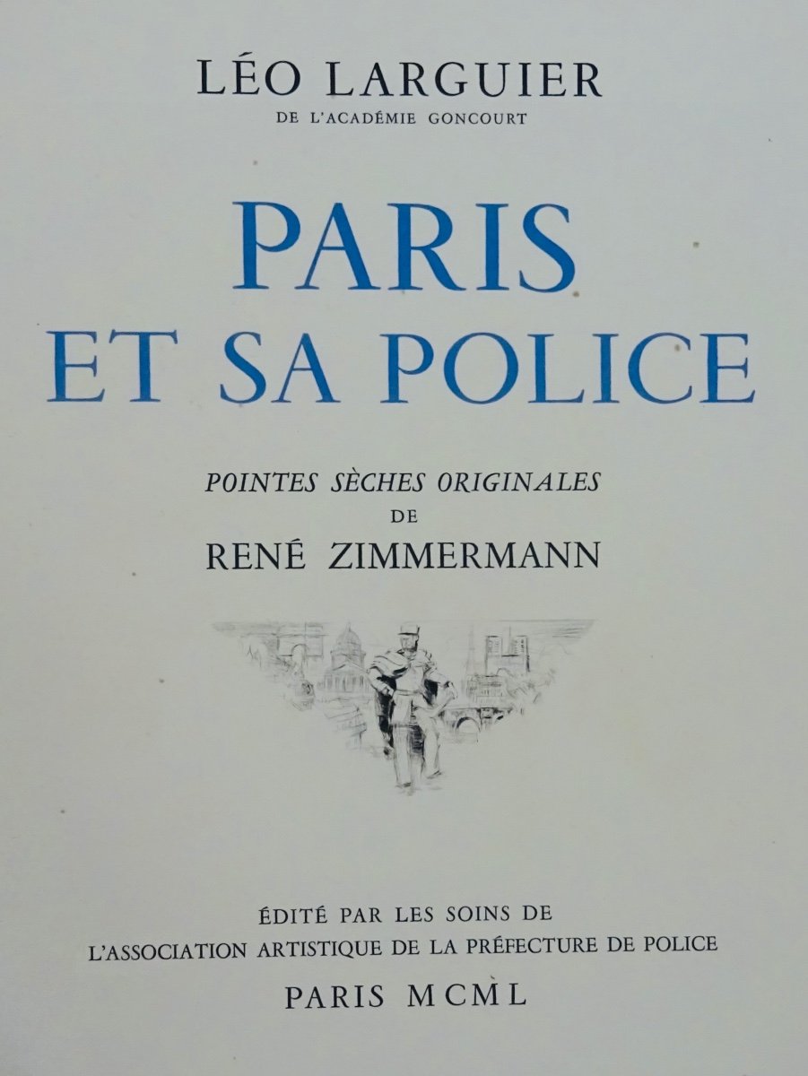 LARGUIER - Paris Et Sa Police. Illustré De Lithographies En Couleurs De René Zimmermann 1950. 