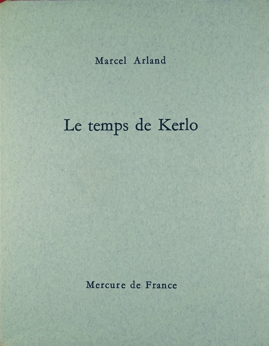ARLAND - Le Temps de Kerlo.  Mercure de France, 1964. Édition originale.