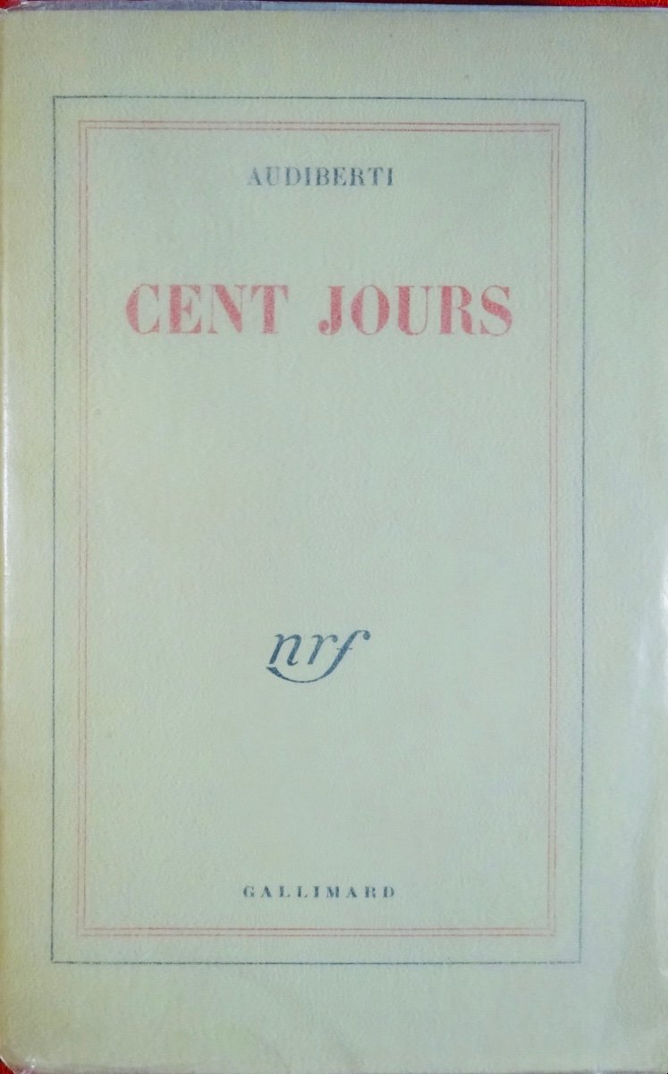 AUDIBERTI - Cent jours.  Gallimard, 1950. Envoi de l'auteur.