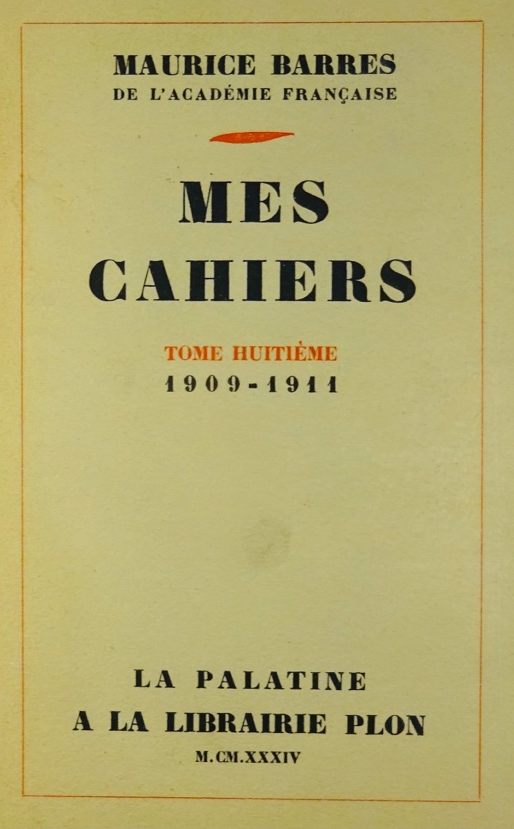 BARRÈS - Mes Cahiers. Tome huitième (1909-1910). Plon - La Palatine, 1934. Édition originale.