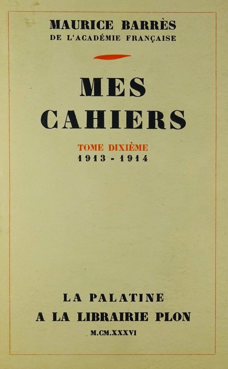 BARRÈS - Mes Cahiers. Tome dixième (1913-1914). Plon - La Palatine, 1936. Édition originale.