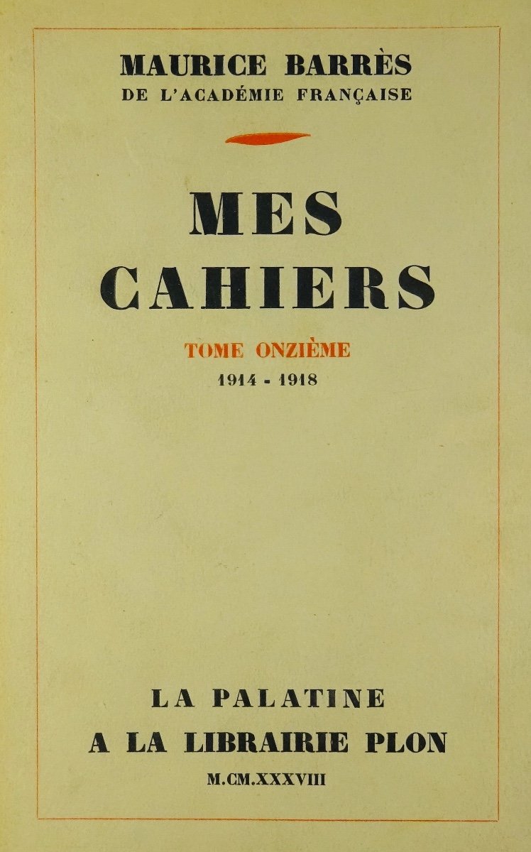 BARRÈS - Mes Cahiers. Tome onzième (1914-1918). Plon - La Palatine, 1937. Édition originale.