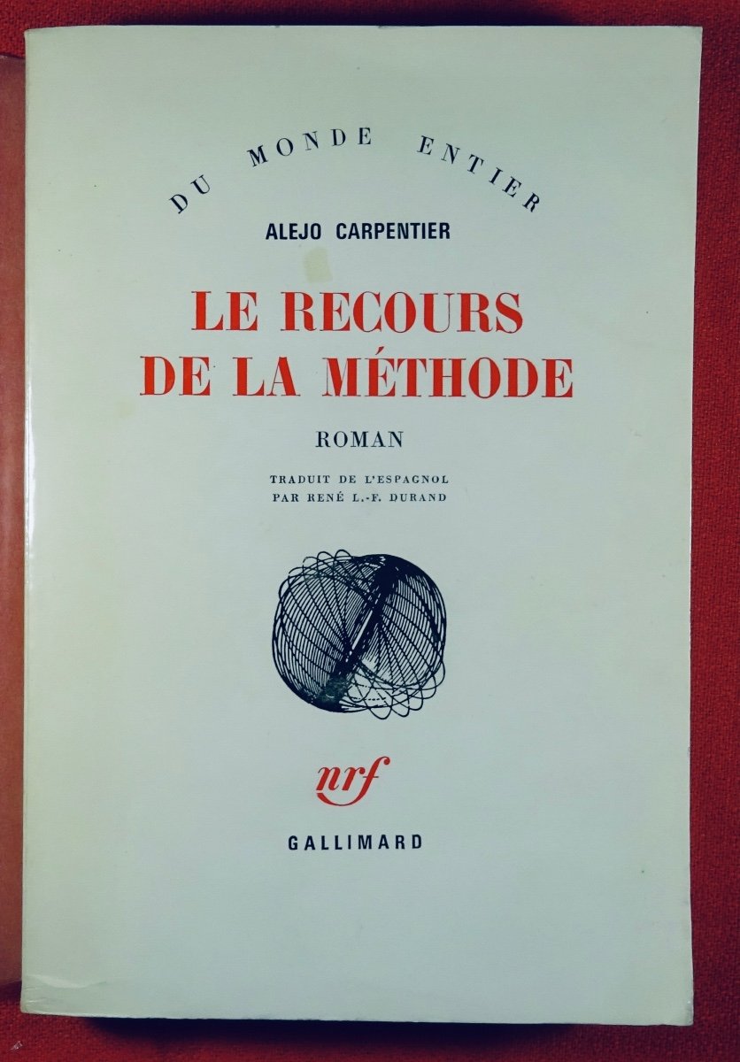 CARPENTIER - Le Recours de la méthode. Gallimard, 1975. Dédicace de l'auteur.