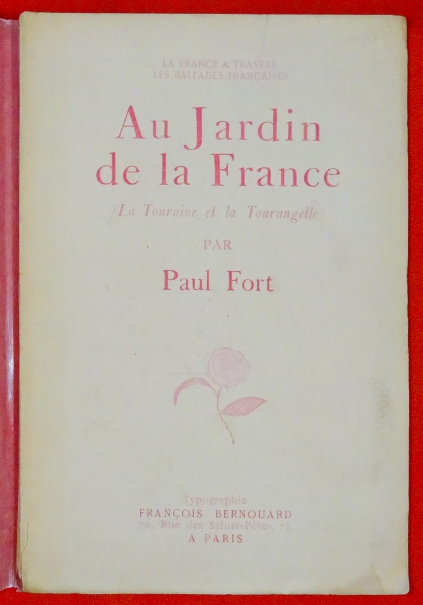 FORT - Au Jardin De La France. La Touraine Et La Tourangelle. 1926. Envoi De l'Auteur.