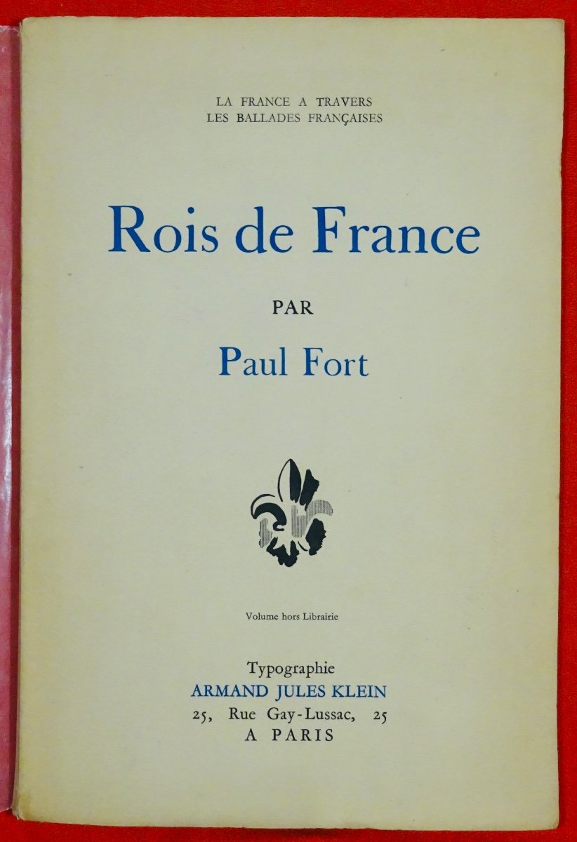 FORT - La France à travers les ballades françaises. Rois de France.  1931. Envoi de l'auteur.