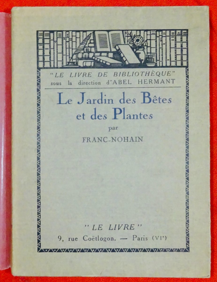 Franc-nohain - The Garden Of Beasts And Plants., "the Book", 1923. First Edition.