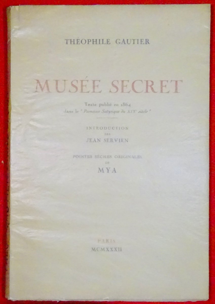 GAUTHIER (Théophile) - Musée Secret. Frazier-soye, 1932. Illustrations De Mya.