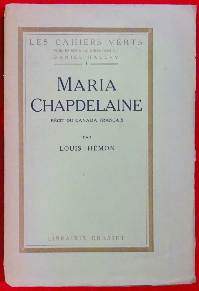 HÉMON- Maria Chapdelaine, récit du Canada français. Grasset, 1921, édition originale.