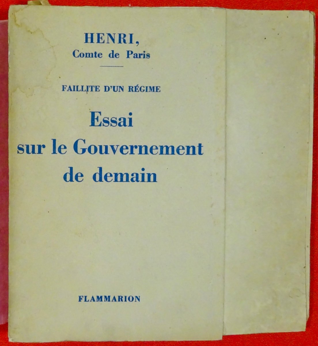 COMTE DE PARIS - Faillite d'Un Régime. Essai Sur Le Gouvernement De Demain. Édition Originale.