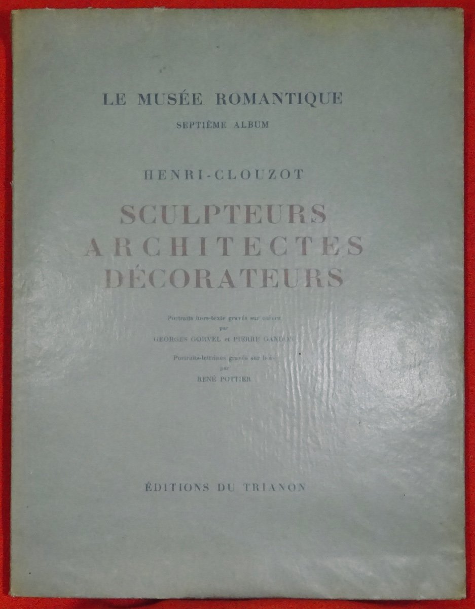 HENRI-CLOUZOT - Le musée romantique. Septième album. Sculpteurs, architectes décorateurs. 1930.