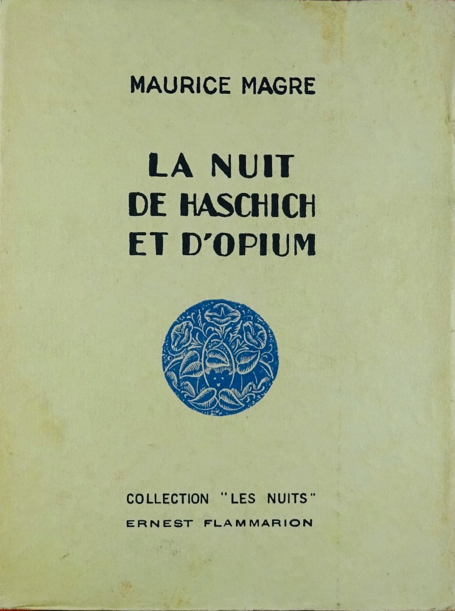 MAGRE (Maurice) - La Nuit de haschich et d'opium. Flammarion, 1930. Collection "Les nuits".