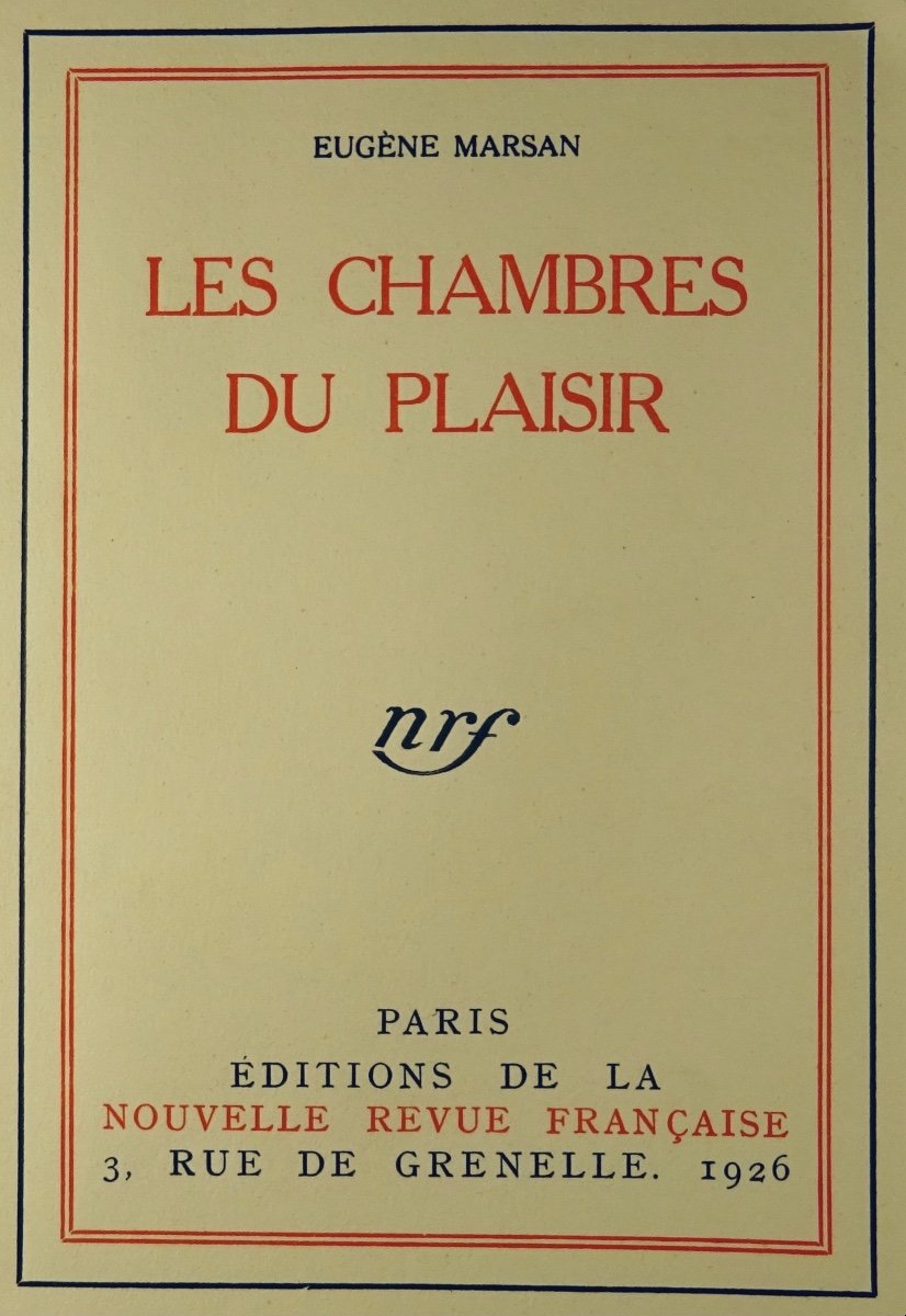 Marsan (eugene) - The Chambers Of Pleasure. Paris, Gallimard, 1926. First Edition.