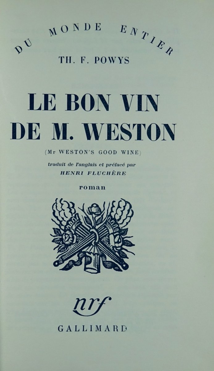 Powys (th. F.) - The Good Wine Of Mr. Weston. Paris, Gallimard, 1950. First Edition.