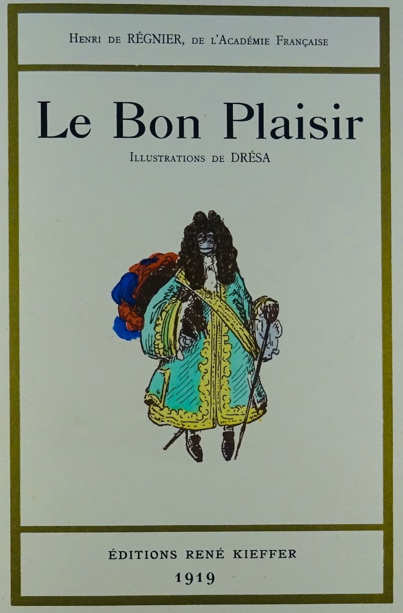 Regnier (henri De) - The Good Pleasure. Editions René Kieffer, 1919. Illustrated By Drésa.